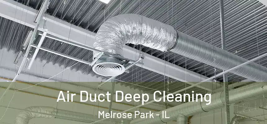  Air Duct Deep Cleaning Melrose Park - IL
