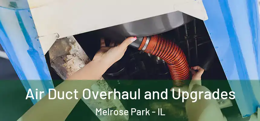  Air Duct Overhaul and Upgrades Melrose Park - IL