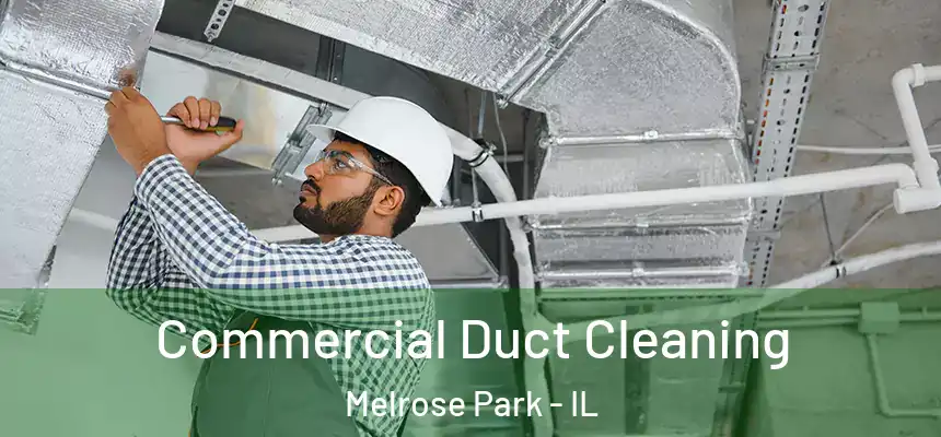  Commercial Duct Cleaning Melrose Park - IL
