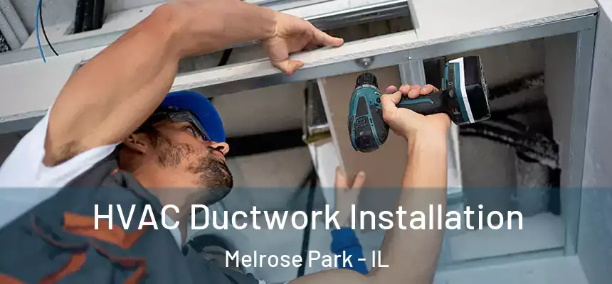 HVAC Ductwork Installation Melrose Park - IL