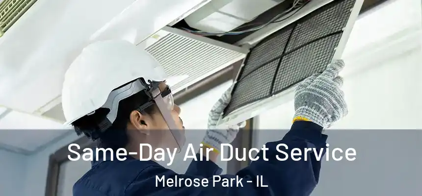  Same-Day Air Duct Service Melrose Park - IL